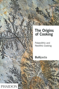 The origins of cooking. Paleolithic and Neolithic cooking - Librerie.coop
