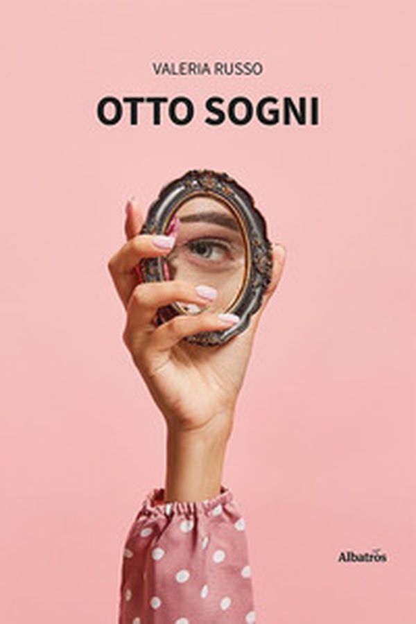 Otto sogni - Librerie.coop Otto sogni - Librerie.coop