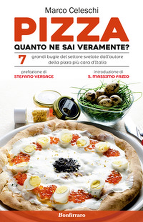 Pizza, quanto ne sai veramente? 7 grandi bugie svelate dall'autore della pizza più cara d'Italia - Librerie.coop Pizza, quanto ne sai veramente? 7 grandi bugie svelate dall'autore della pizza più cara d'Italia - Librerie.coop