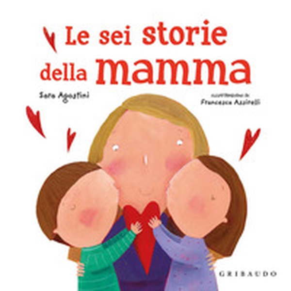Le sei storie della mamma - Librerie.coop Le sei storie della mamma - Librerie.coop
