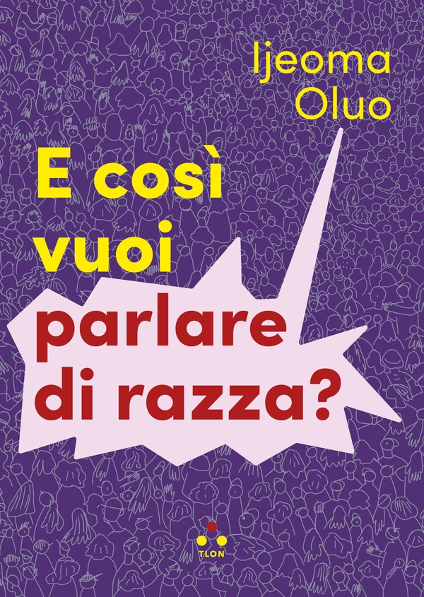 E così vuoi parlare di razza? - Librerie.coop