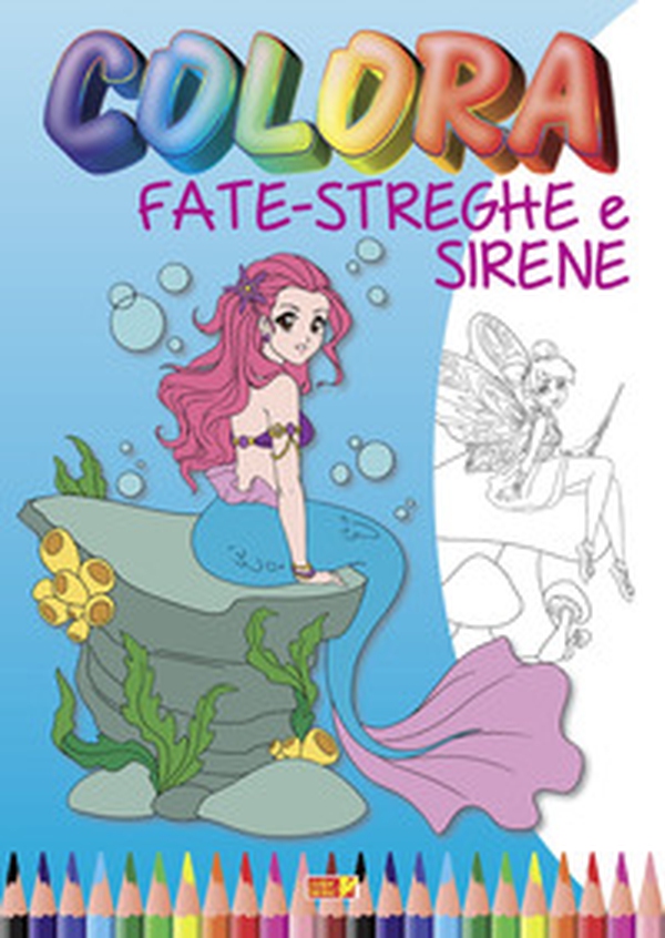 Colora fate, streghe e sirene - Librerie.coop Colora fate, streghe e sirene - Librerie.coop