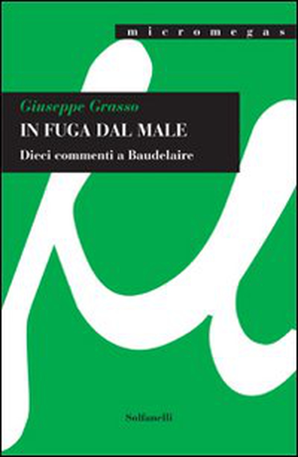 In fuga dal male. Dieci commenti a Baudelaire - Librerie.coop In fuga dal male. Dieci commenti a Baudelaire - Librerie.coop