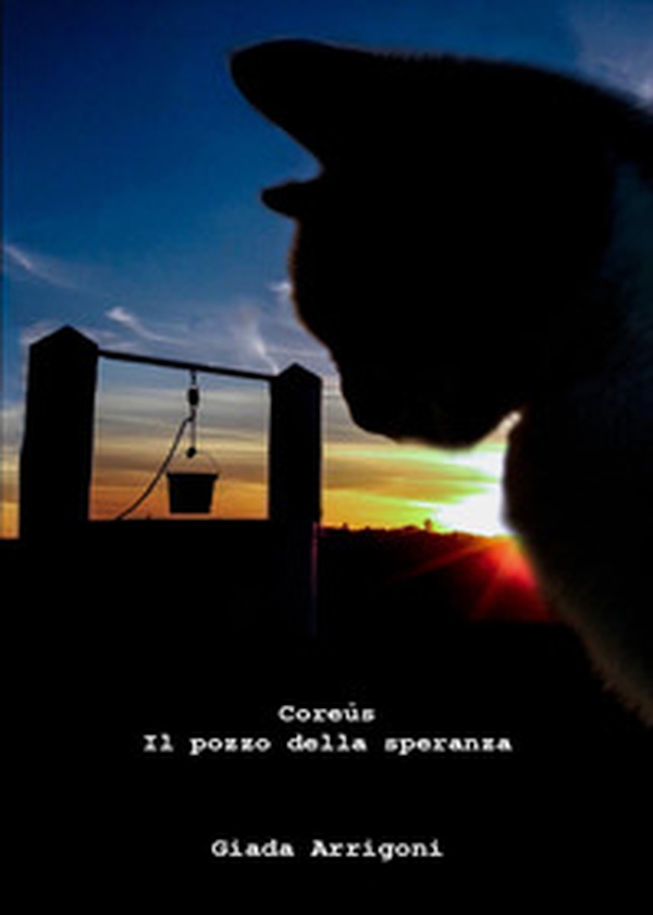 Coreus. Il pozzo della speranza - Librerie.coop Coreus. Il pozzo della speranza - Librerie.coop