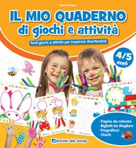 Il mio quaderno di giochi e attività 4/5 anni. Con adesivi - Librerie.coop