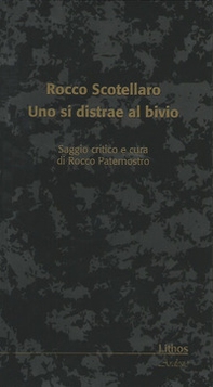 Rocco Scotellaro. Uno si distrae al bivio - Librerie.coop