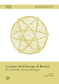 La domus del Chirurgo di Rimini. Un eccezionale contesto archeologico. Ediz. italiana e inglese - Librerie.coop