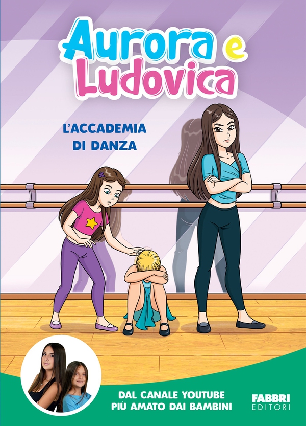Aurora e Ludovica. L'accademia di danza - Librerie.coop