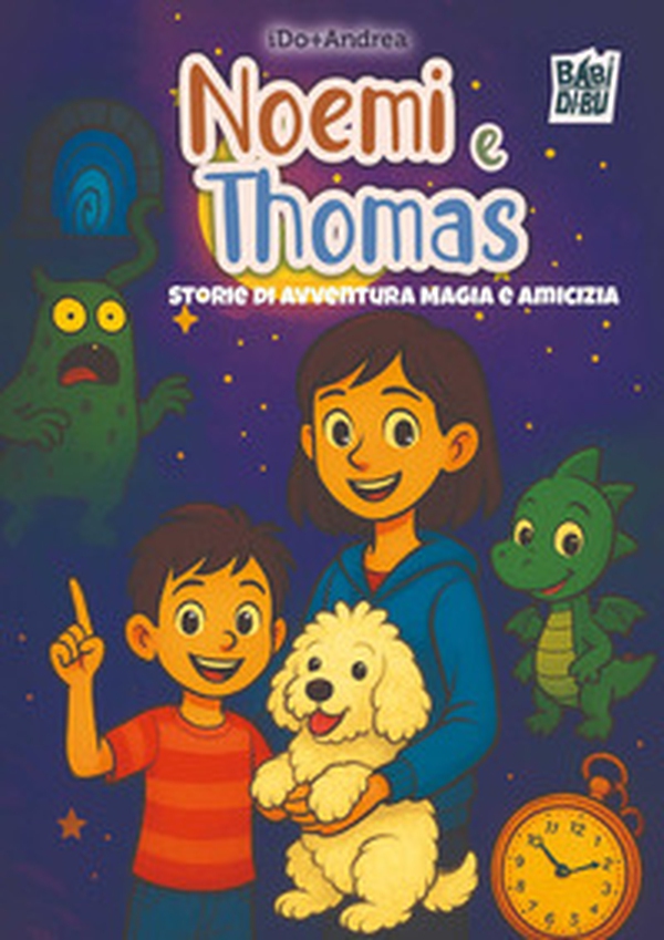 Noemi e Thomas. Storie di avventura magia e amicizia - Librerie.coop Noemi e Thomas. Storie di avventura magia e amicizia - Librerie.coop
