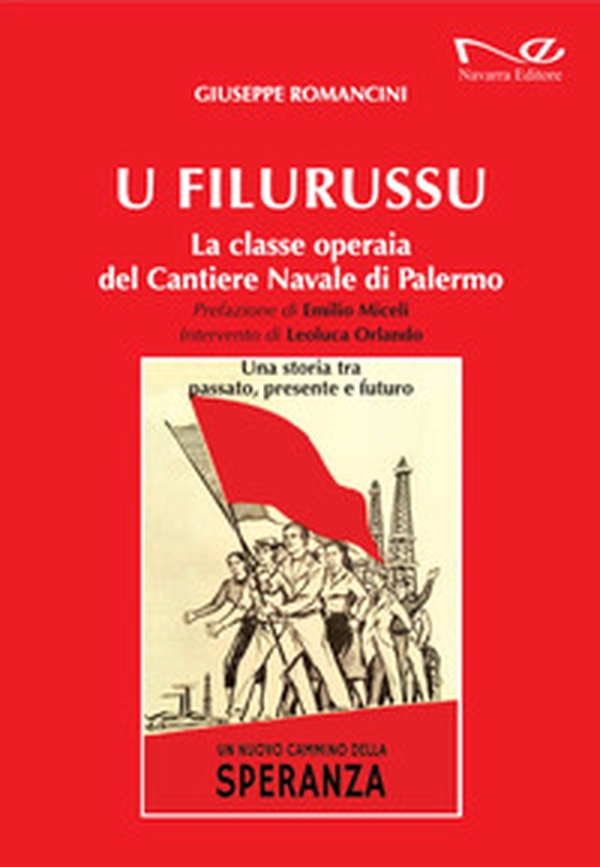 U filurussu. La classe operaia del cantiere navale di Palermo - Librerie.coop
