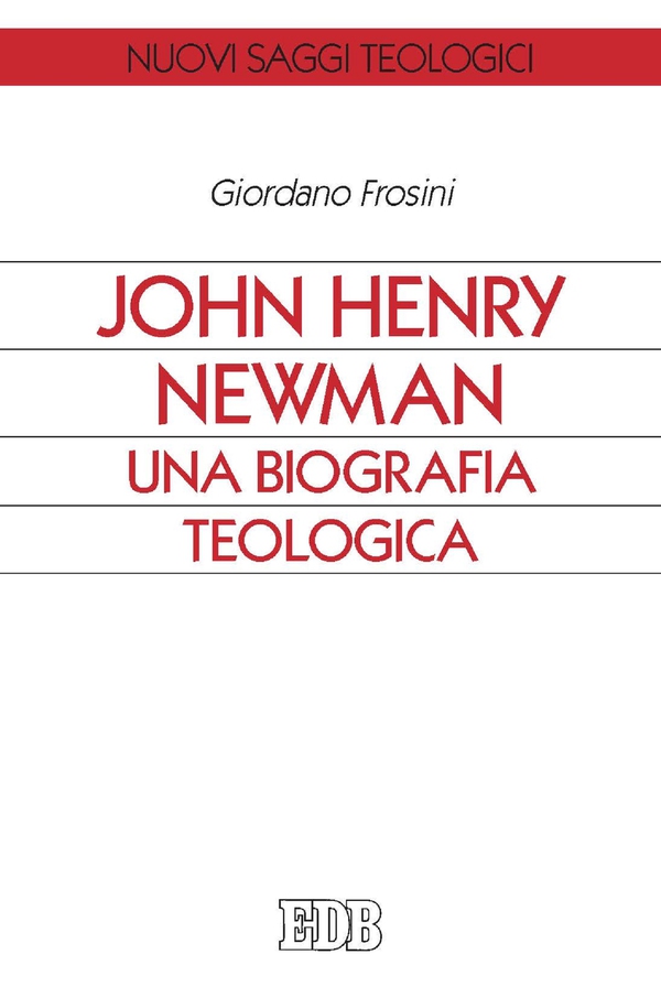 John Henry Newman. Una biografia teologica - Librerie.coop John Henry Newman. Una biografia teologica - Librerie.coop
