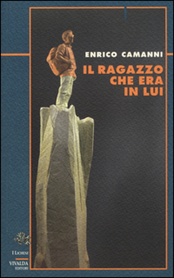 Il ragazzo che era in lui - Librerie.coop Il ragazzo che era in lui - Librerie.coop