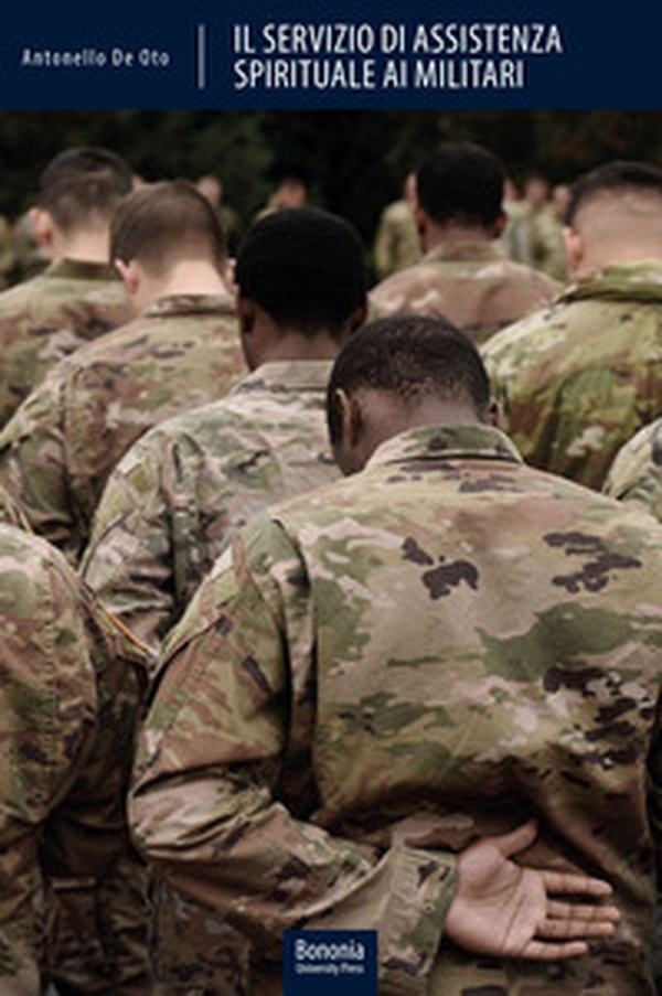Il servizio di assistenza spirituale ai militari. Tra diritto confessionale e diritto dello Stato - Librerie.coop Il servizio di assistenza spirituale ai militari. Tra diritto confessionale e diritto dello Stato - Librerie.coop