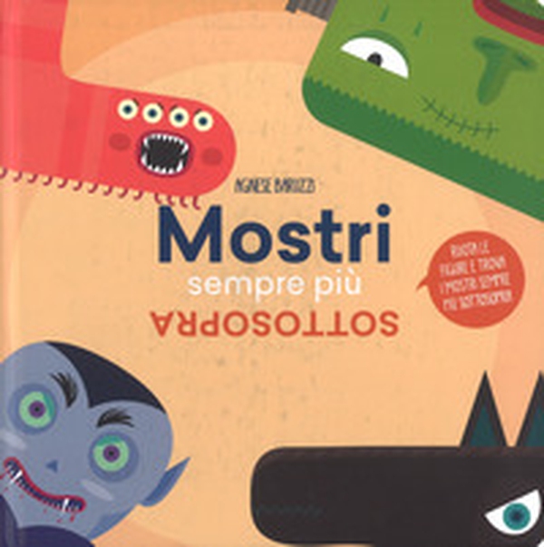 Mostri sempre più sottosopra. Ruota le figure e trova i mostri sempre più sottosopra - Librerie.coop Mostri sempre più sottosopra. Ruota le figure e trova i mostri sempre più sottosopra - Librerie.coop