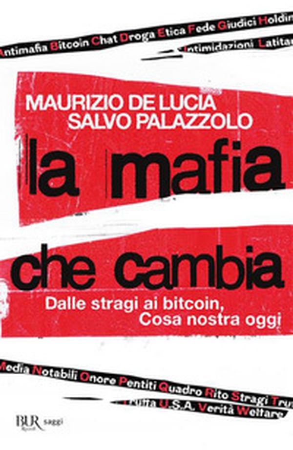 La mafia che cambia. Dalle stragi ai bitcoin, Cosa nostra oggi - Librerie.coop