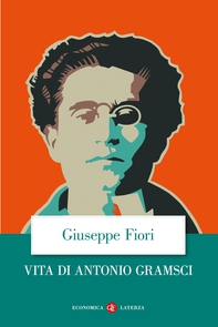 Vita di Antonio Gramsci - Librerie.coop