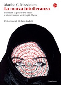 La nuova intolleranza. Superare la paura dell'Islam e vivere in una società più libera - Librerie.coop La nuova intolleranza. Superare la paura dell'Islam e vivere in una società più libera - Librerie.coop
