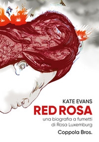 Red Rosa. Una biografia a fumetti di Rosa Luxemburg - Librerie.coop