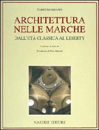 Architettura nelle Marche. Dall'età classica al liberty - Librerie.coop