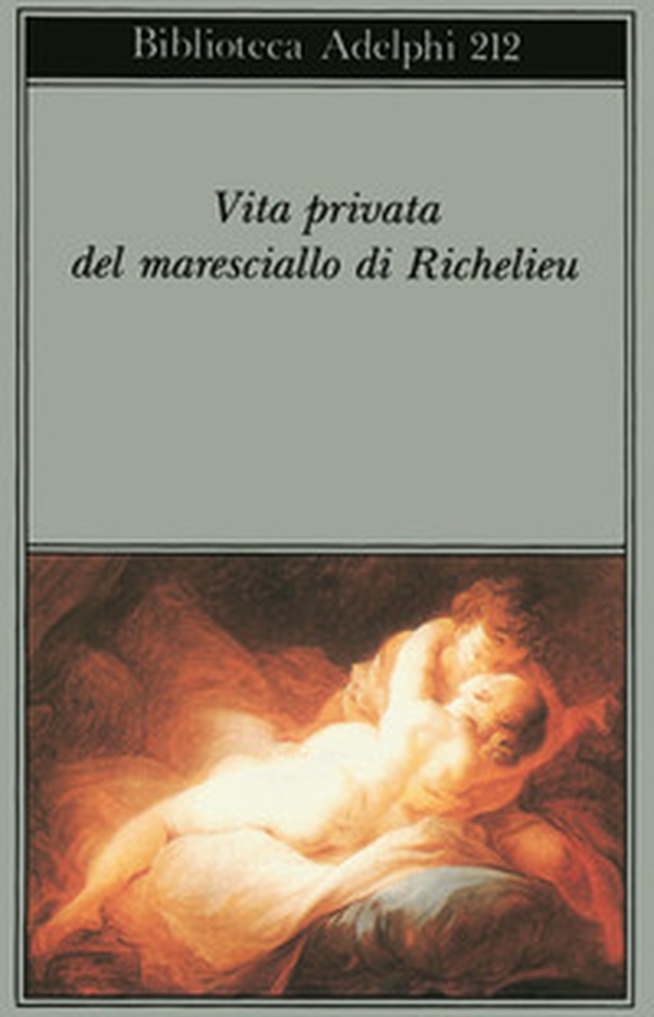Vita privata del maresciallo di Richelieu - Librerie.coop