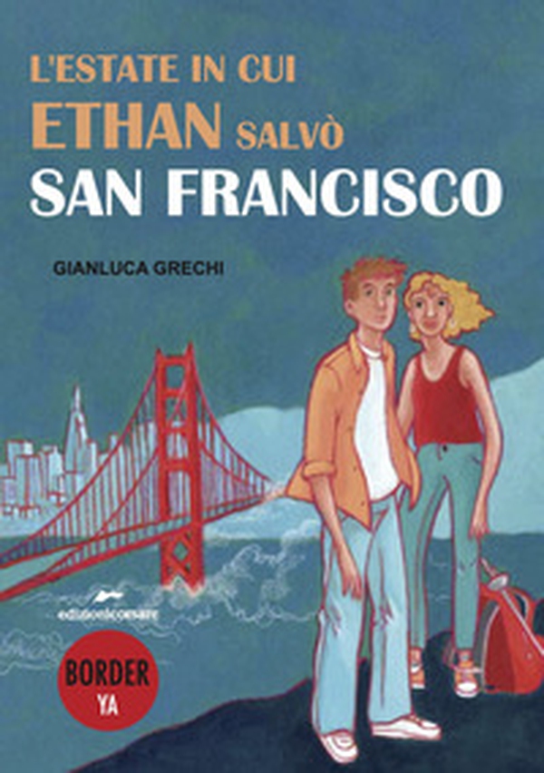 L'estate in cui Ethan salvò San Francisco - Librerie.coop L'estate in cui Ethan salvò San Francisco - Librerie.coop