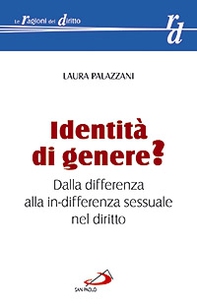 Identità di genere? Dalla differenza alla in-differenza sessuale nel diritto - Librerie.coop