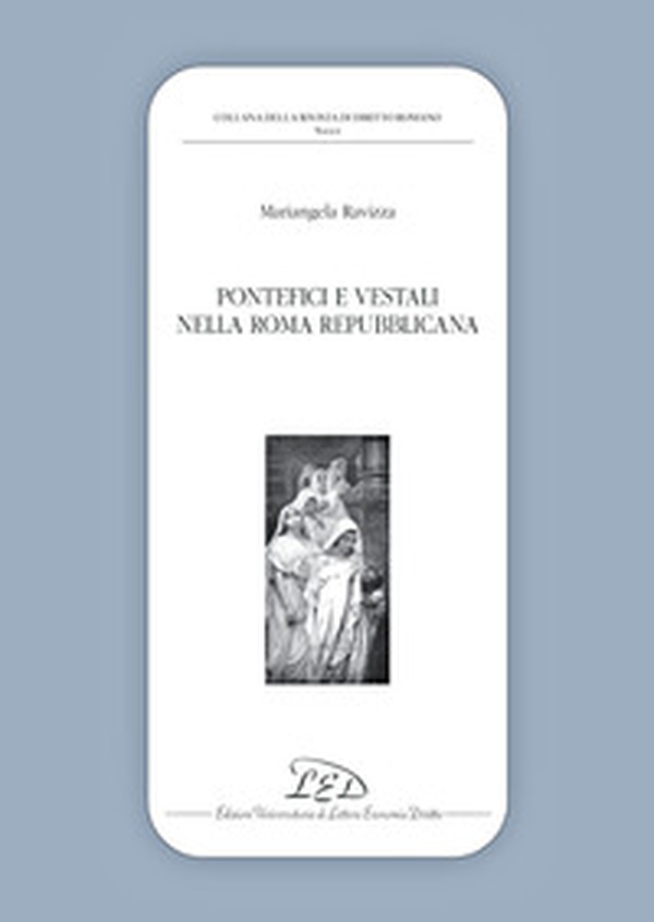 Pontefici e vestali nella Roma repubblicana - Librerie.coop Pontefici e vestali nella Roma repubblicana - Librerie.coop