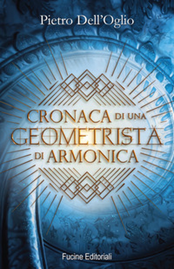 Cronaca di una geometrista di Armonica - Librerie.coop Cronaca di una geometrista di Armonica - Librerie.coop