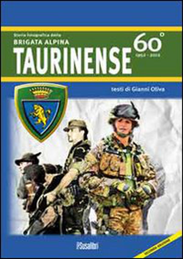 Storia fotografica della Brigata alpina taurinense. 60° 1952-2012 - Librerie.coop Storia fotografica della Brigata alpina taurinense. 60° 1952-2012 - Librerie.coop