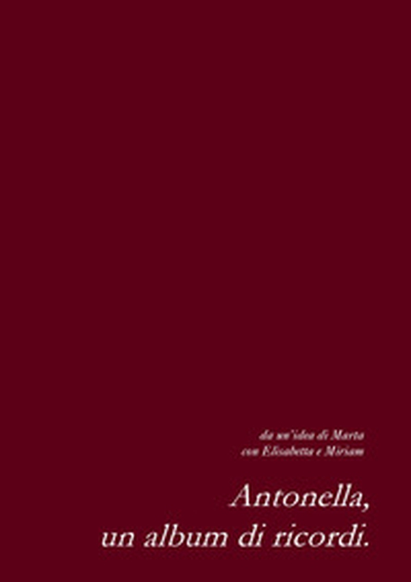 Antonella, un album di ricordi - Librerie.coop Antonella, un album di ricordi - Librerie.coop