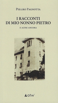 I racconti di mio nonno Pietro. E altri ancora - Librerie.coop