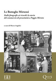Le botteghe mirtensi. Dalle fotografie ai ricordi: la storia del commercio di prossimità a Poggio Mirteto - Librerie.coop