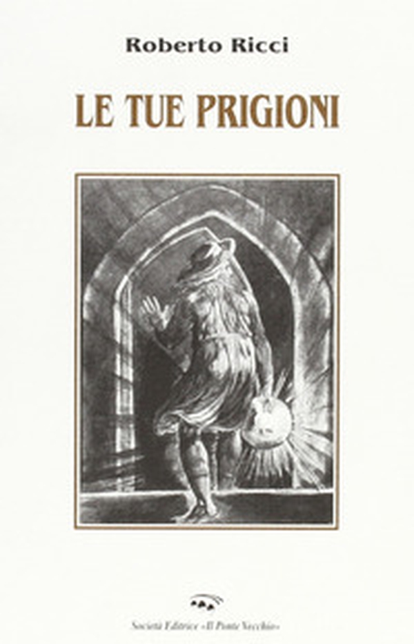 Le tue prigioni - Librerie.coop Le tue prigioni - Librerie.coop