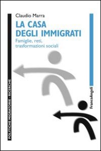 La casa degli immigrati. Famiglie, reti, trasformazioni sociali - Librerie.coop