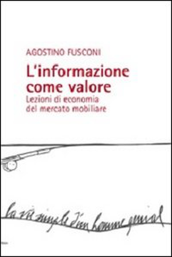 L'informazione come valore. Lezioni di economia del mercato mobiliare - Librerie.coop L'informazione come valore. Lezioni di economia del mercato mobiliare - Librerie.coop