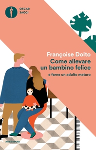Come allevare un bambino felice - Librerie.coop