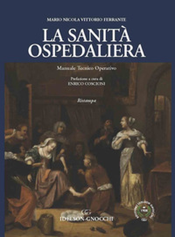 La sanità ospedaliera. Manuale teorico operativo - Librerie.coop La sanità ospedaliera. Manuale teorico operativo - Librerie.coop