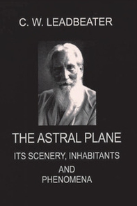 The astral plane. Its scenery, inhabitants and phenomena - Librerie.coop