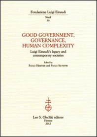 Good government, governance, human complexity. Luigi Einaudi's legacy and contemporary societies - Librerie.coop Good government, governance, human complexity. Luigi Einaudi's legacy and contemporary societies - Librerie.coop