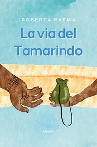 La via del Tamarindo - Librerie.coop La via del Tamarindo - Librerie.coop