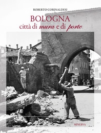 Bologna città di mura e di porte - Librerie.coop