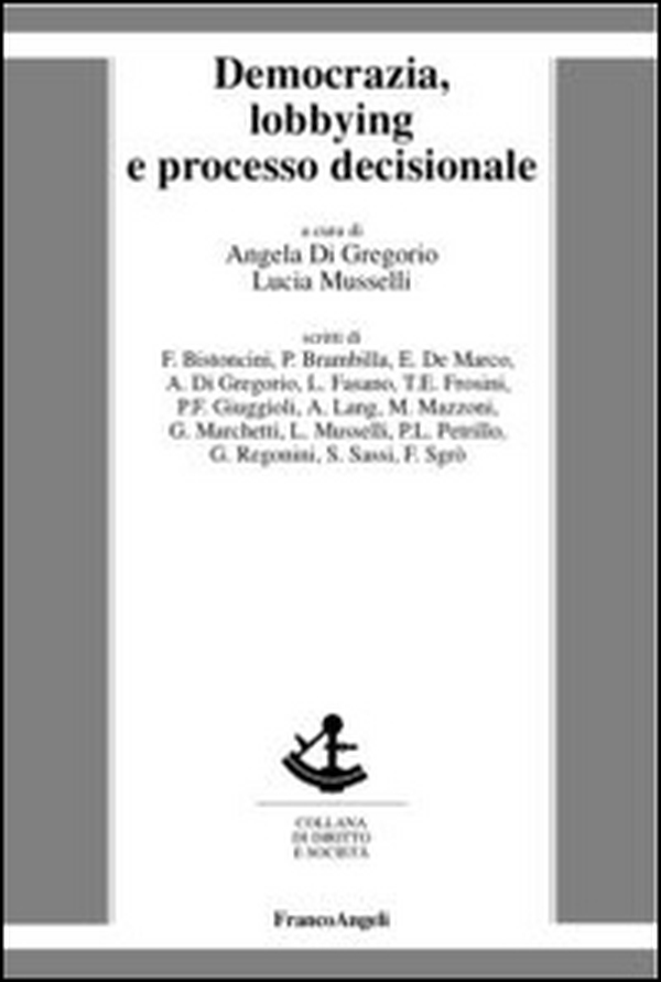 Democrazia, lobbying e processo decisionale - Librerie.coop Democrazia, lobbying e processo decisionale - Librerie.coop
