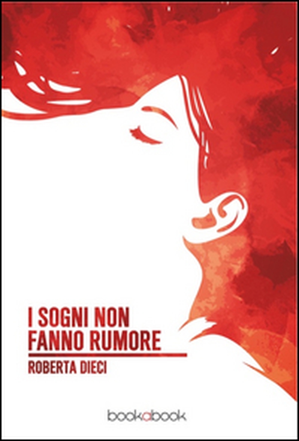 I sogni non fanno rumore - Librerie.coop I sogni non fanno rumore - Librerie.coop