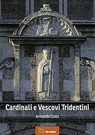 Cardinali e vescovi tridentini - Librerie.coop Cardinali e vescovi tridentini - Librerie.coop