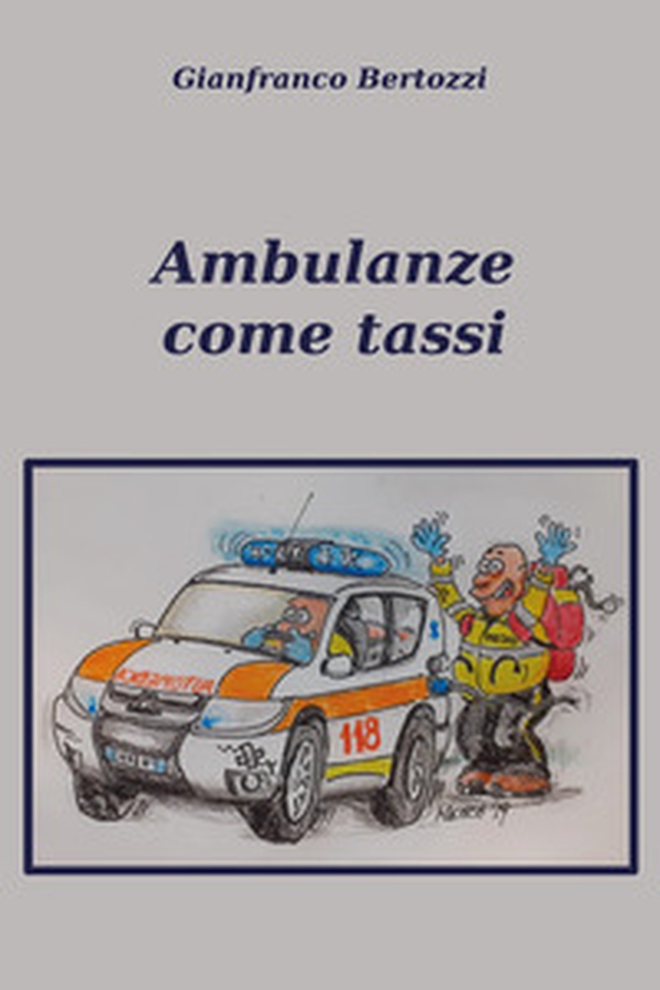 Ambulanze come tassi - Librerie.coop Ambulanze come tassi - Librerie.coop