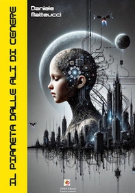 Il pianeta dalle ali di cenere - Librerie.coop