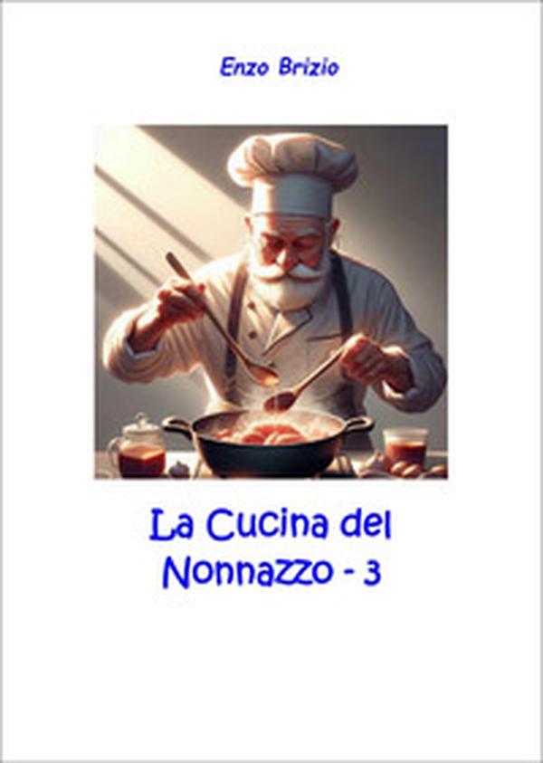 La cucina del nonnazzo - Vol. 3 - Librerie.coop La cucina del nonnazzo - Vol. 3 - Librerie.coop