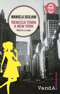Rebecca Town a New York. Ritorno a casa - Librerie.coop