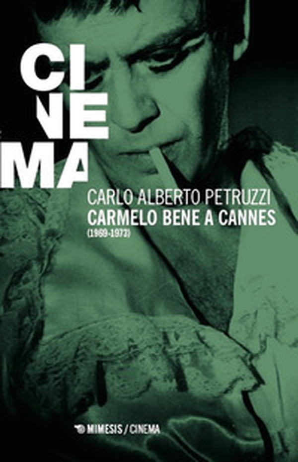 Carmelo Bene a Cannes (1969-1973) - Librerie.coop Carmelo Bene a Cannes (1969-1973) - Librerie.coop