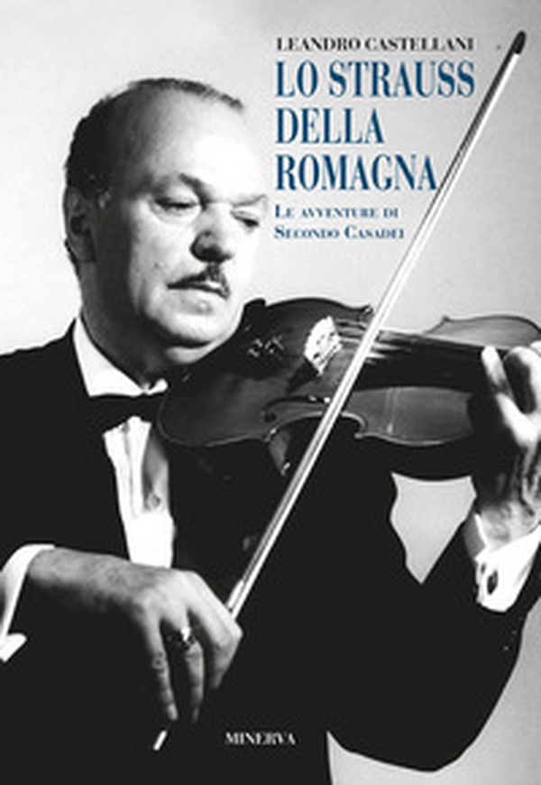 Lo Strauss della romagna (le avventure di Secondo Casadei) - Librerie.coop Lo Strauss della romagna (le avventure di Secondo Casadei) - Librerie.coop